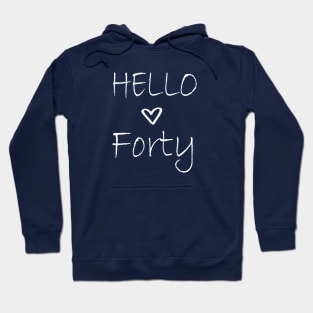 Hello Forty Shirt - 40th Birthday Shirt - 40th Birthday Tee - 40 Year Birthday T-Shirt - Birthday Gift 40th Birthday - Birthday Gift Shirt Hoodie